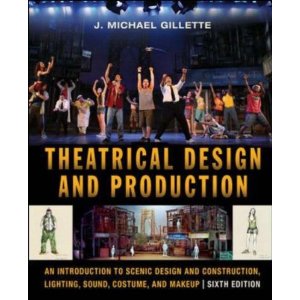 Theatrical Design and Production, sixth edition, by Michael Gillette