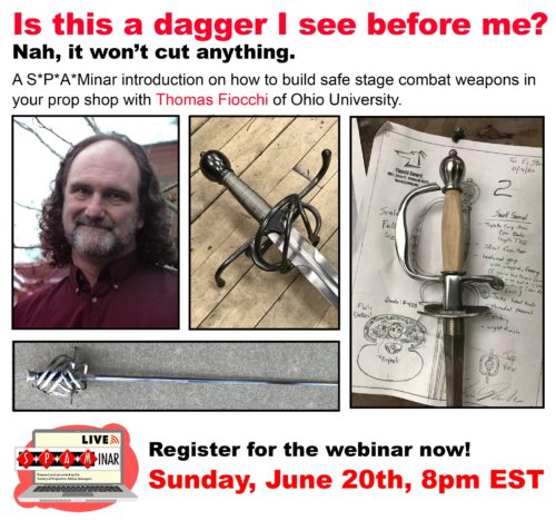 Flyer for "Is this a dagger I see before me?" Text reads: A Spaminar introduction on how to build safe stage combat weapons in your prop shop with Thomas Fiocchi of Ohio University. Register for the webinar now! Sunday, June 20th, 8pm EST.